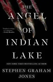 The Angel of Indian Lake, Hardback/Stephen Graham Jones