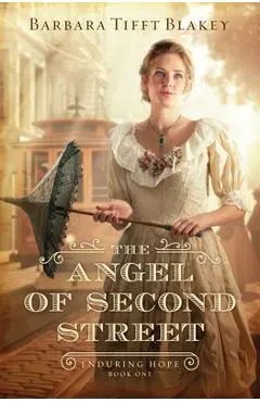 The Angel of Second Street: Volume 1 - Barbara Tifft Blakey