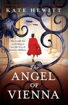 The Angel of Vienna: A totally gripping World War 2 novel about love, sacrifice and courage, Paperback/Kate Hewitt