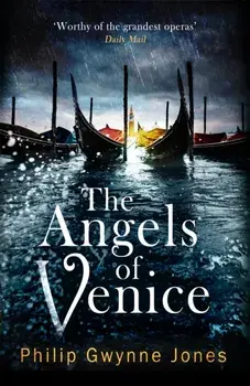 The Angels of Venice. a haunting new thriller set in the heart of Italy's most secretive city, Paperback/Philip Gwynne Jones