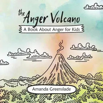 The Anger Volcano - A Book about Anger for Kids, Paperback/Amanda Greenslade