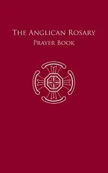 The Anglican Rosary, Paperback/Dr F. Haas