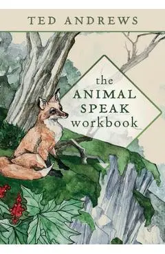 The Animal Speak Workbook - Ted Andrews