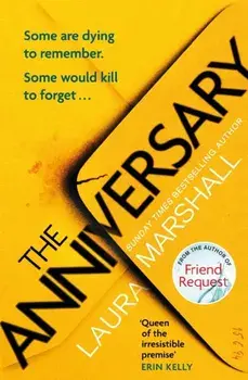 The Anniversary. You'll be hooked by the first page, and shocked by the last . . ., Paperback/Laura Marshall