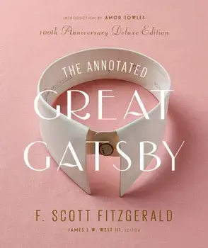 The Annotated Great Gatsby. 100th Anniversary Deluxe Edition, Hardback/Amor Towles