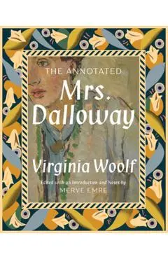 The Annotated Mrs. Dalloway - Merve Emre