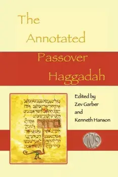The Annotated Passover Haggadah, Paperback/Zev Garber