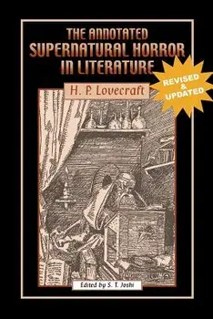 The Annotated Supernatural Horror in Literature: Revised and Enlarged, Paperback/H. P. Lovecraft