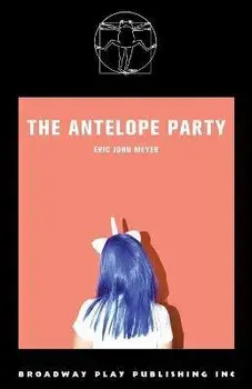 The Antelope Party, Paperback/Eric John Meyer