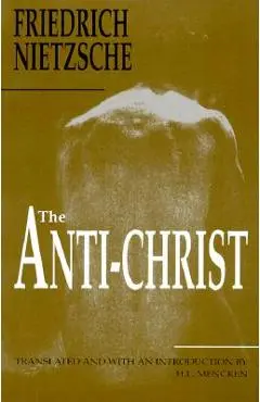 The Anti-Christ - Friedrich Wilhelm Nietzsche