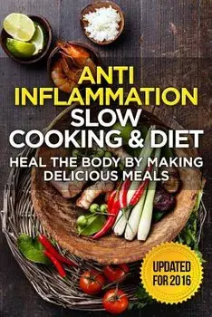 The Anti-Inflammatory Cookbook: 60 Quick & Delicious Meals for Breakfast, Lunch, and Dinner - Packed with Anti-Inflammatory Ingredients for Chronic Pa, Paperback/Rebecca Lacey
