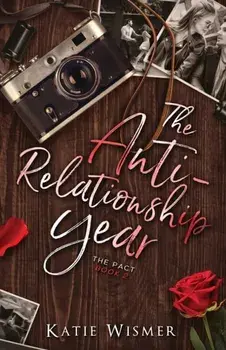 The Anti-Relationship Year, Paperback/Katie Wismer