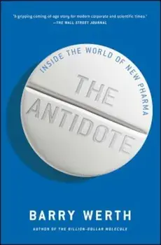 The Antidote: Inside the World of New Pharma, Paperback/Barry Werth
