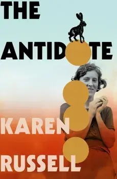 The Antidote, Paperback/Karen Russell