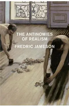 The Antinomies of Realism - Fredric Jameson