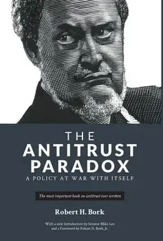 The Antitrust Paradox, Hardcover/Robert H. Bork