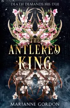 The Antlered King, Hardback/Marianne Gordon