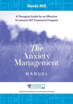 The Anxiety Management Manual: A Therapist Guide for an Effective 10-Session CBT Treatment Program, Paperback/Ren Mill