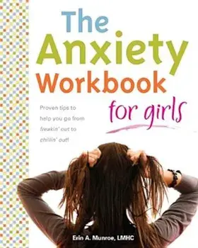 The Anxiety Workbook for Girls, Paperback/Erin A. Munroe