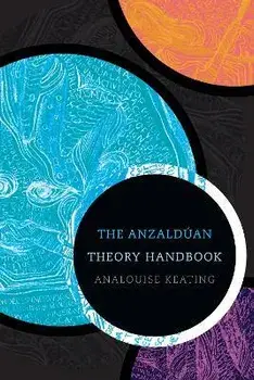 The Anzaldúan Theory Handbook, Paperback/Analouise Keating