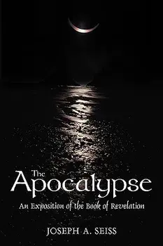 The Apocalypse/Joseph a. Seiss