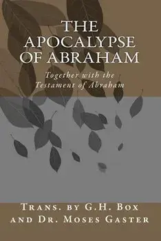 The Apocalypse of Abraham: Together with the Testament of Abraham, Paperback/G. H. Box