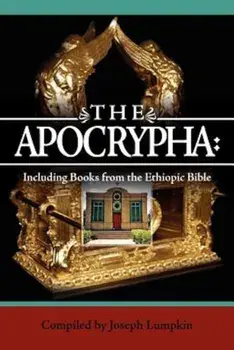 The Apocrypha: Including Books from the Ethiopic Bible, Paperback/Joseph B. Lumpkin