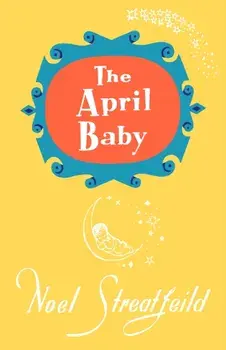 The April Baby, Hardback/Noel Streatfeild