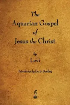 The Aquarian Gospel of Jesus the Christ, Paperback/Levi