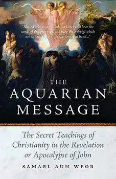 The Aquarian Message: Gnostic Kabbalah, Tantra, and Tarot in the Revelation of St. John, Paperback/Samael Aun Weor