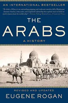 The Arabs: A History, Paperback/Eugene Rogan