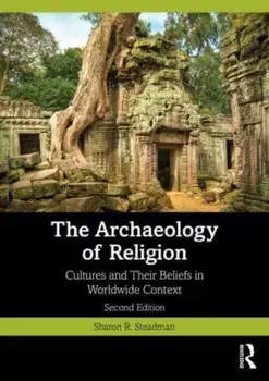 The Archaeology of Religion. Cultures and Their Beliefs in Worldwide Context, 2 ed, Paperback/***