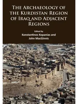 The Archaeology of the Kurdistan Region of Iraq and Adjacent Regions, Paperback/***