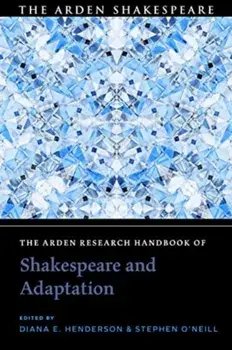 The Arden Research Handbook of Shakespeare and Adaptation, Paperback/***
