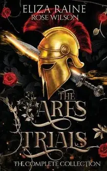The Ares Trials: The Complete Collection, Paperback/Eliza Raine