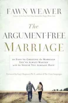 The Argument Free Marriage, Paperback/Fawn Weaver