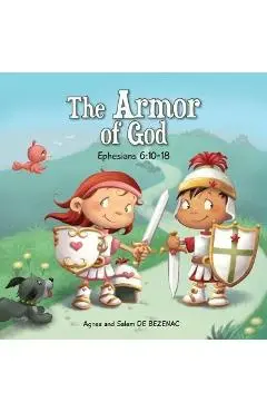 The Armor of God: Ephesians 6:10-18 - Agnes De Bezenac