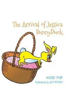 The Arrival of Jessica BunnyDuck, Hardback/Harry Bird