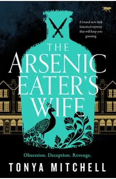 The Arsenic Eater's Wife - Tonya Mitchell