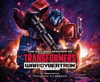 The Art and Making of Transformers: War for Cybertron Trilogy, Hardback/Mike Avila
