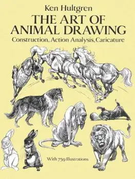 The Art of Animal Drawing: Construction, Action Analysis, Caricature, Paperback/Ken Hultgren