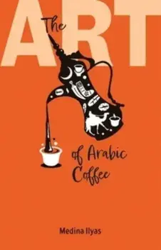 The Art of Arabic Coffee, Paperback/***