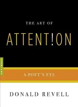 The Art of Attention: A Poet's Eye, Paperback/Donald Revell