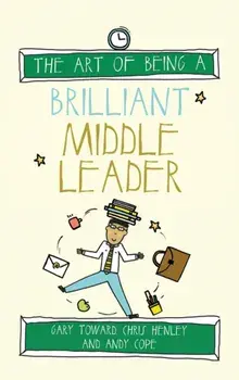 The Art of Being a Brilliant Middle Leader, Paperback/Andy Cope