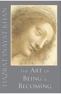 The Art of Being and Becoming - Hazrat Inayat Khan