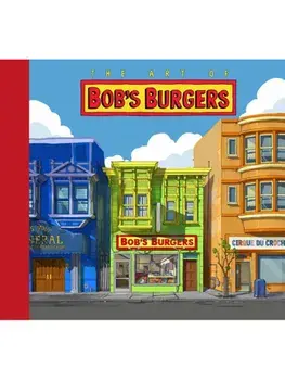 The Art of Bob's Burgers, Hardback/Loren Bouchard