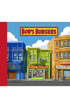 The Art of Bob's Burgers (Tm) - Loren Bouchard