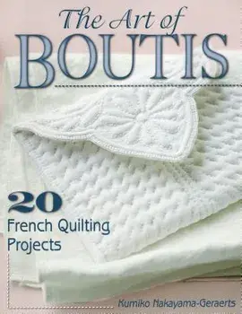 The Art of Boutis: 20 French Quilting Projects, Paperback/Kumiko Nakayama-Geraerts