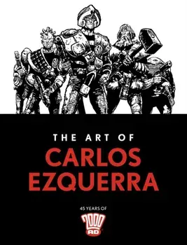 The Art of Carlos Ezquerra, Hardback/Carlos Ezquerra