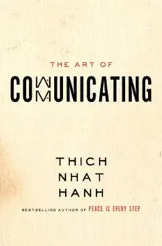 The Art of Communicating, Paperback/Thich Nhat Hanh
